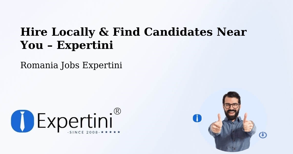 Hire Locally in Herepea – Find Qualified Candidates Near You - Herepea, Romania Jobs Expertini