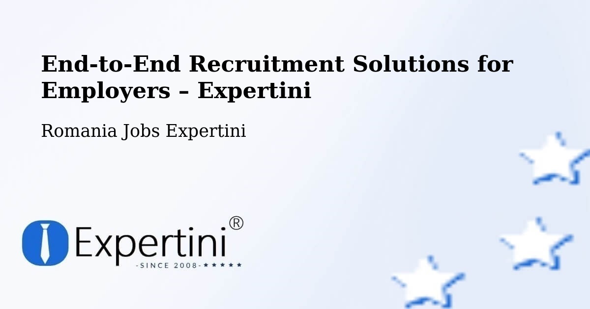 Recruitment Solutions for Employers – Herepea - Herepea, Romania Jobs Expertini